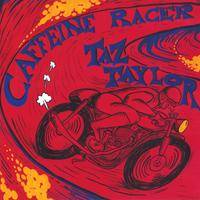Taz Taylor Band : Caffeine Racer